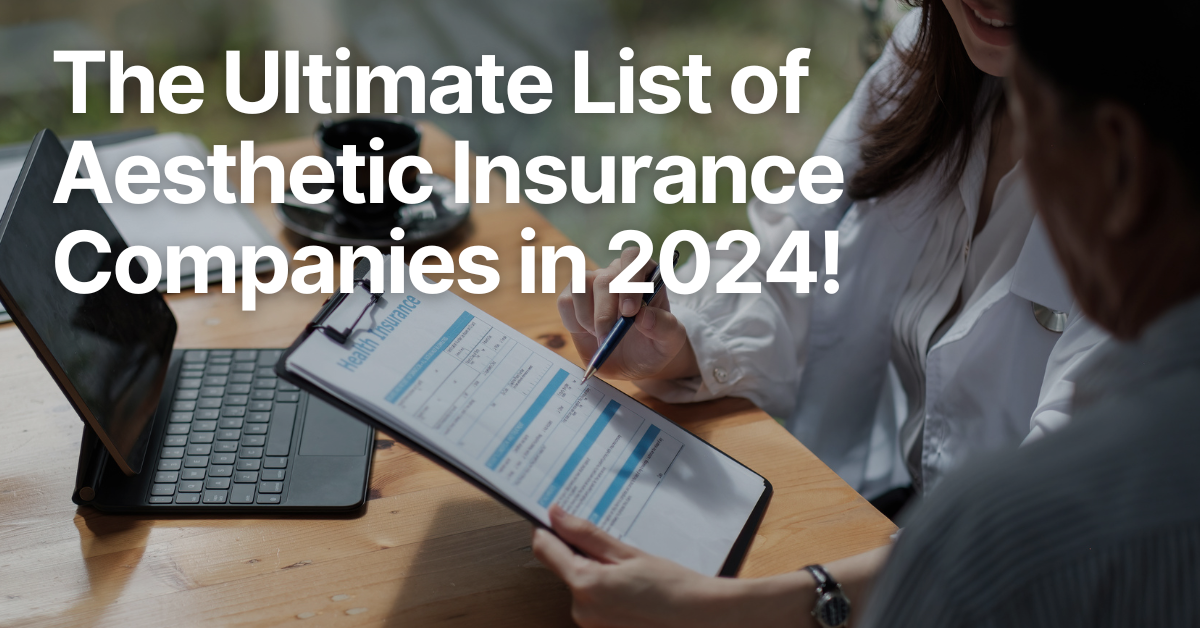 The Ultimate List of Trustworthy Aesthetic Insurance Companies in 2024! 1 5 Aesthetics Insurance Companies for Non Medics this 2024 1