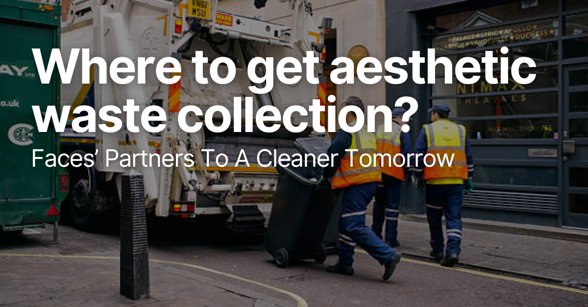 Where To Get Aesthetic Waste Collection: Introducing 3 Expert Partners of Faces! 1 Where to get aesthetic waste collection? Faces' partners to a cleaner tomorrow