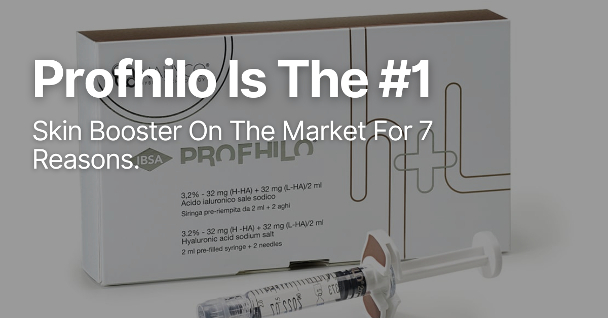 Profhilo Is The #1 Skin Booster For 7 Reasons! 1 Profhilo Is The #1 Skin Booster For 7 Reasons!