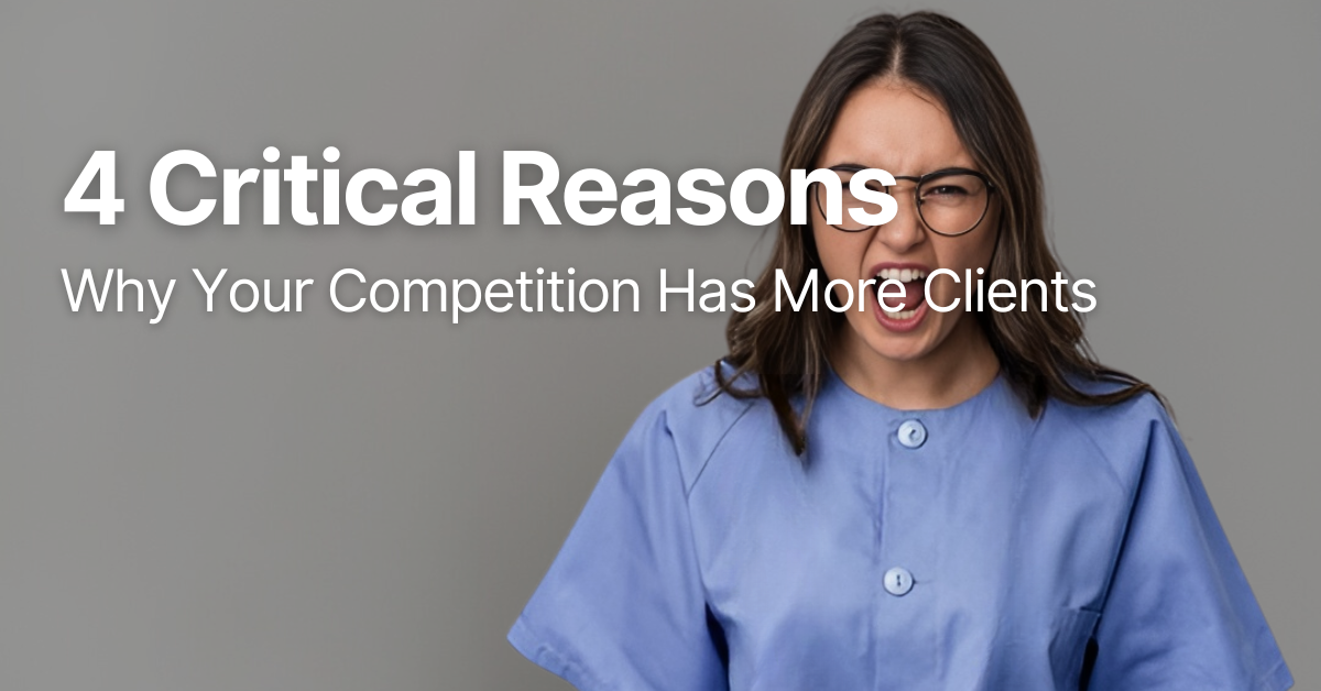 4 Critical Reasons Why Your Competition Has More Clients 1 Grumpy aesthetic practitioner with title 1 1